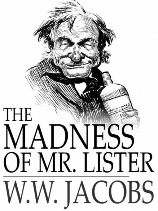 Titeldetails für The Madness of Mr. Lister nach W. W. Jacobs - Verfügbar